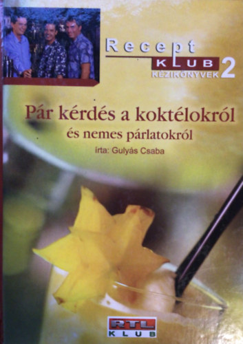 Gulyás Csaba - Pár kérdés a koktélokról és nemes párlatokról