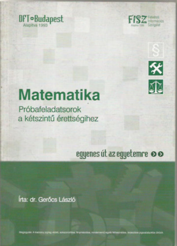 Dr Gercs Lszl - Matematika - Prbafeladatsorok a ktszint rettsgihez