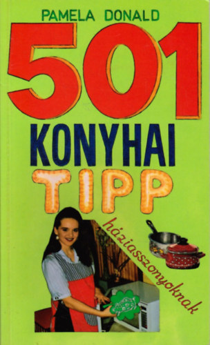 Pamela Donald - 501 Konyhai tipp hziasszonyoknak