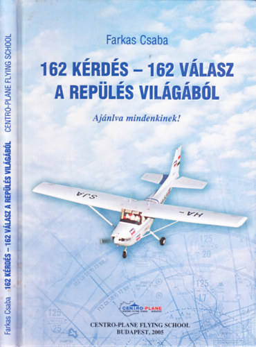 Farkas Csaba - 162 krds - 162 vlasz a repls vilgbl