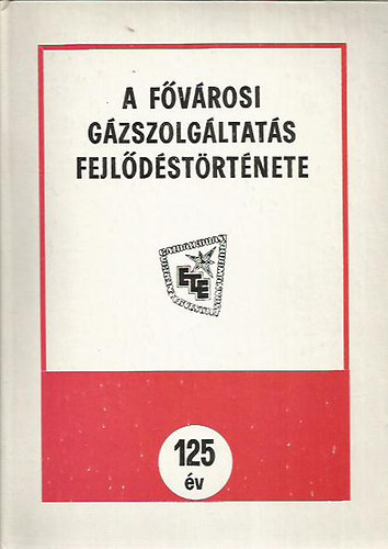 G�m�ri G�za - A f�v�rosi g�zszolg�ltat�s fejl�d�st�rt�nete