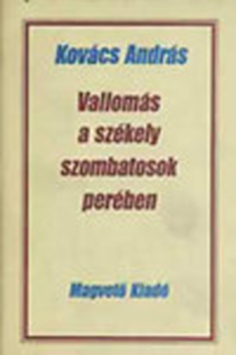 Dr. Kovcs Andrs - Valloms a szkely szombatosok perben