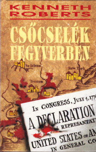 Kenneth Roberts - Csőcselék fegyverben