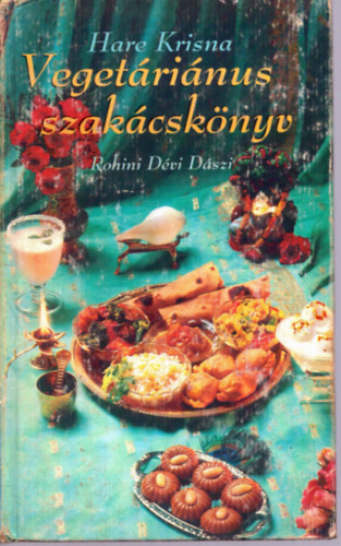 Rohini Dvi Dszi - Vegetrinus szakcsknyv (Hare Krisna)