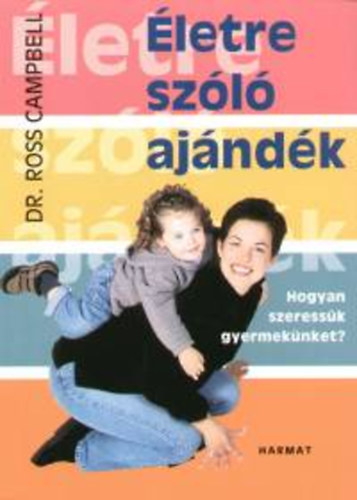 Campbell, Ross, dr. - letre szl ajndk