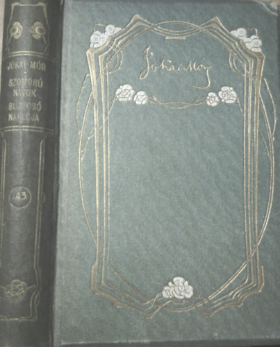 J�kai M�r - Szomoru napok - Bujdos� napl�ja - Meg�lt orsz�g