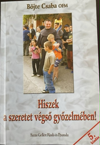 Hiszek a szeretet végső győzelmében! 5.kiadás