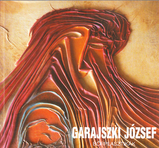 Garajszki Jzsef - Brplasztikk