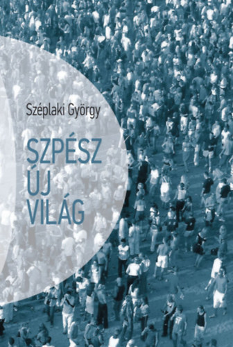 Sz�plaki Gy�rgy - Szp�sz �j vil�g