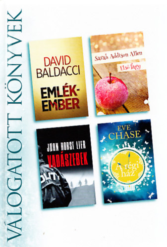David Baldacci, Sarah Addison Allen, John Horst Lier, Eve Chase - Reader's Digest Vlogatott knyvek (Emlkember + Els fagy + Vadszebek + A rgi hz) (4 m egy ktetben)