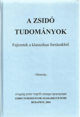 Kves Slom-Oberlander Baruch (szerk.) - A zsid tudomnyok I. - Hzassg -