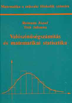 Reimann J.-Tth J. - Valsznsgszmts s matematikai statisztika