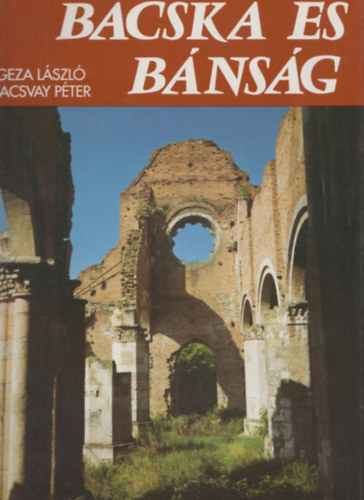 Legeza L�szl�-Szacsvay P�ter - B�cska �s B�ns�g