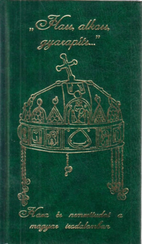 Nagy Zoltán (szerk.) - "Hass, alkoss, gyarapíts..."(Haza és nemzettudat a magyar irodalomban)