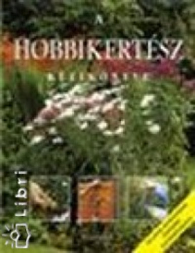 Peter McHoy - A hobbikertész kézikönyve