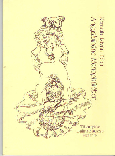 Németh István Péter - Angyalvihánc Manophülében