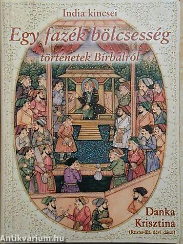 Danka Krisztina - Egy fazk blcsessg TRTNETEK BRBALRL -  Sorozatcm:India kincsei