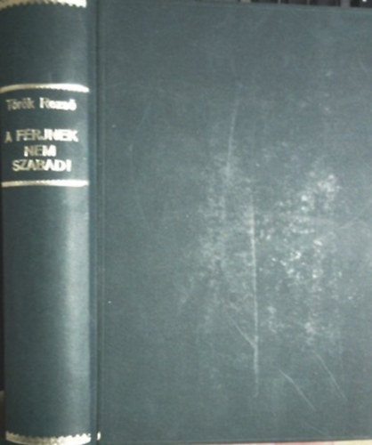 T�r�k Rezs� - A f�rjnek nem szabad!