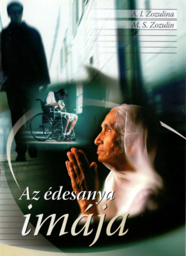A. I. Zozulina, M. S. Zozulin - Az édesanya imája