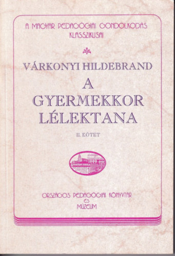 Várkonyi Hildebrand - A gyermekkor lélektana II. kötet