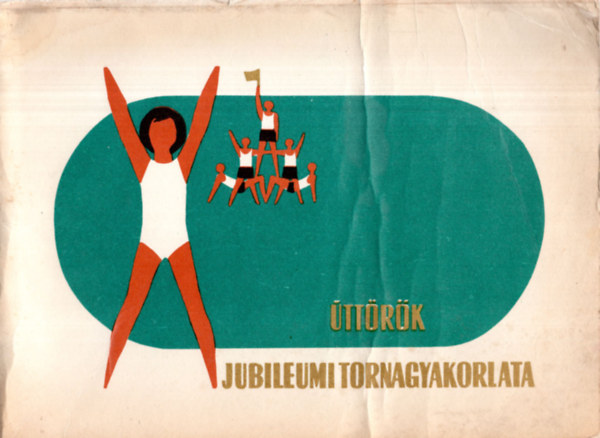 Buga István (szerk.) - Úttörők jubileumi tornagyakorlata