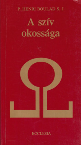 Henri Boulad - A szív okossága