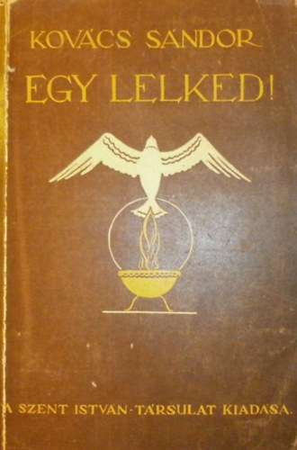 Kov�cs S�ndor - Egy lelked!... Besz�lget�sek az �let megszentel�s�r�l