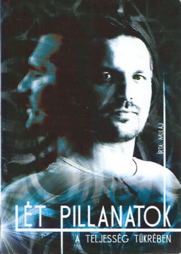Mulaj - Ltpillanatok a teljessg tkrben
