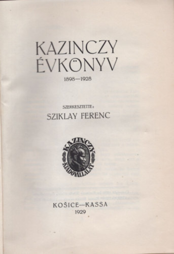 Sziklay Ferenc (szerk.) - Kazinczy évkönyv 1898-1928
