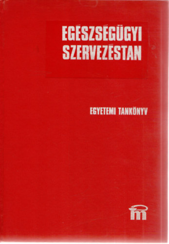 Dr. F�l�p Tam�s - Eg�szs�g�gyi szervez�stan (T�rsadalom-orvostan)