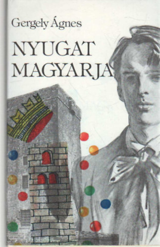 Gergely Ágnes - Nyugat magyarja