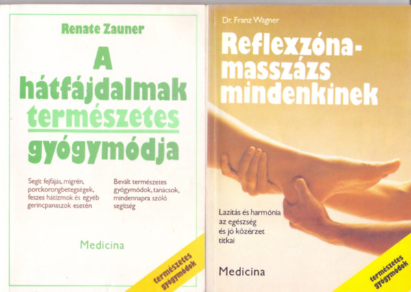 Renate Zauner, Dr. Franz Wagner - A h�tf�jdalmak term�szetes gy�gym�dja + Reflexz�na-massz�zs mindenkinek (2 k�tet)