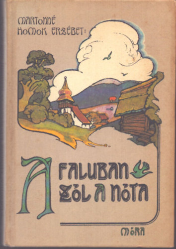 Martonn� Homok Erzs�bet - A faluban sz�l a n�ta (Balogh P�ter illusztr�ci�ival)