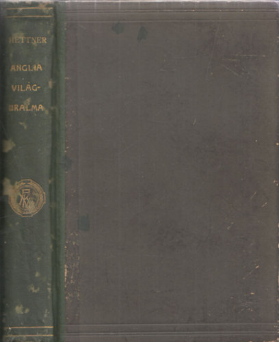 Hettner Alfréd - Anglia világuralma és a háború