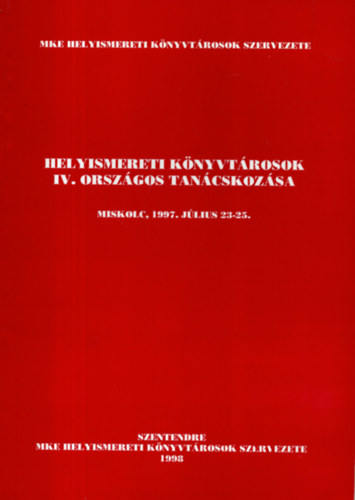 Laki-Lukcs Lszl - Helyismereti knyvtrosok IV. Orszgos Tancskozsa