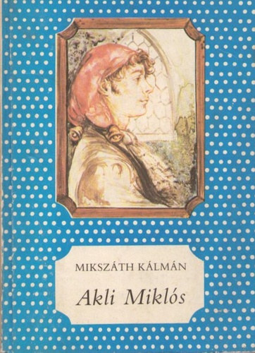 Mikszth Klmn - Akli Mikls