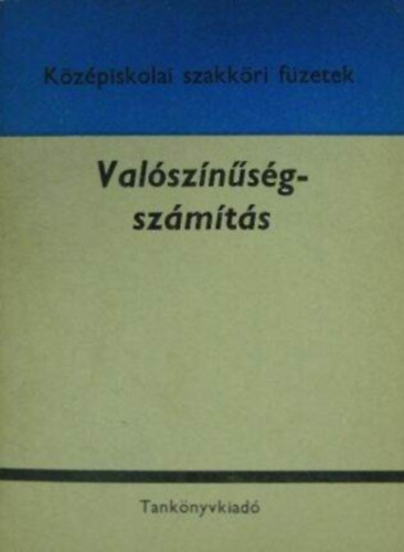 Takcs Lajos, L. Ziermann Margit, Csnk Istvn (szerk.) - Valsznsgszmts - Kzpiskolai szakkri fzetek