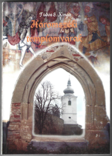 T�d�s S. Kinga - H�romsz�ki templomv�rak