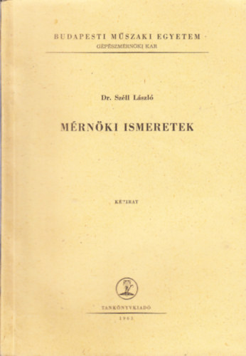 Dr. Széll László - Mérnöki ismeretek (kézirat)