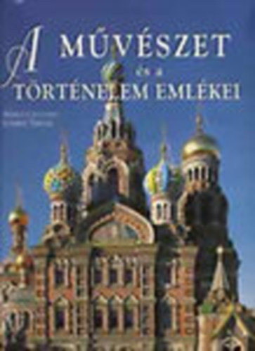 Marco Cattaneo; Jasmina Trifoni - A művészet és a történelem emlékei (Unesco világörökség)