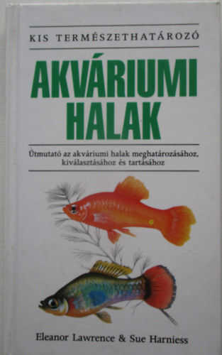 Lawrence, E.-Harniess, S. - Akvriumi halak (kis termszethatroz)