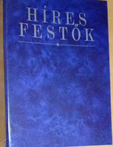 Hres festk - Az letk, ihletik s mveik 1-18 (mabbba befzve)