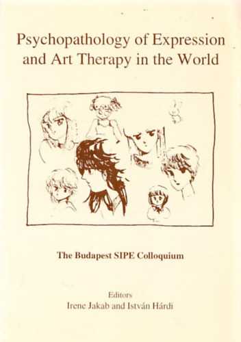 Irene Jakab, Istvn Hrdi, Jakab Irn, Hrdi Istvn - Psychopathology of Expression and Art Therapy in the World