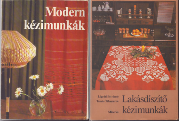 Modern kézimunkák + Lakásdíszítő kézimunkák. (2 db kézimunka)