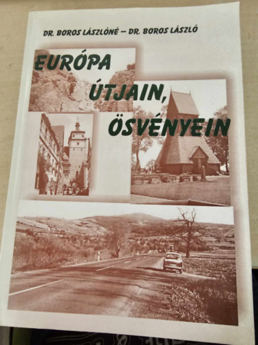 Boros Lászlóné, Boros László - Európa útjain, ösvényein