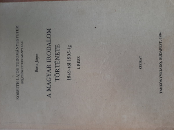 Barta J�nos - A magyar irodalom t�rt�nete 1849-t�l 1905-ig I. r�sz