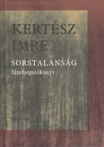 Kertsz Imre - Sorstalansg filmforgatknyv