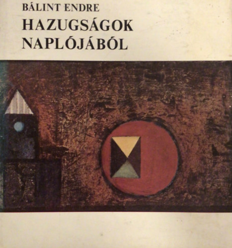 Bálint Endre - Hazugságok naplójából