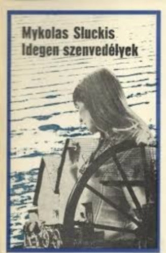 Mykolas Sluckis - Idegen szenvedlyek
