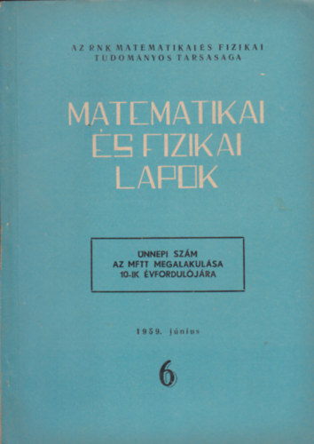Kiss Ern (szerk.) - Matematikai s fizikai lapok 6. 1959. jnius